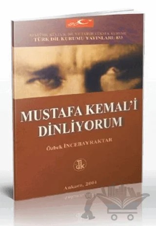 Mustafa Kemal’i Dinliyorum – Özbek İncebayraktar – Türk Dil Kurumu Yayınları kitap kapağı