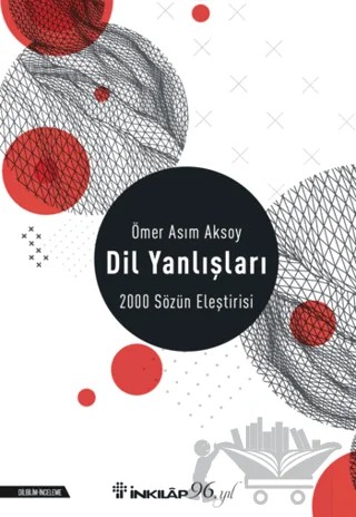 Dil Yanlışları - 2000 Sözün Eleştirisi – Ömer Asım Aksoy – İnkılap Kitabevi kitap kapağı