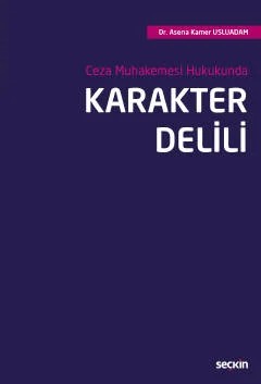 Ceza Muhakemesi HukukundaKarakter Delili – Asena Kamer Usluadam – Seçkin Yayıncılık kitap kapağı
