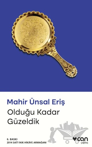Olduğu Kadar Güzeldik – Mahir Ünsal Eriş – Can Yayınları kitap kapağı