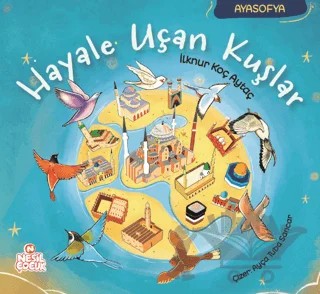 Hayale Uçan Kuşlar – İlknur Koç Aytaç – Nesil Çocuk Yayınları kitap kapağı