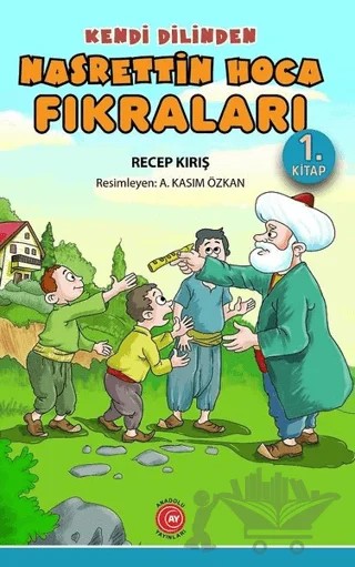 Kendi Dilinden Nasrettin Hoca Fıkraları 1. Kitap – Recep Kırış – Anadolu Ay Yayınları kitap kapağı