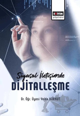Siyasal İletişimde Dijitalleşme – Kolektif – Eğitim Yayınevi - Bilimsel Eserler kitap kapağı