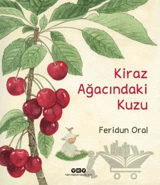 Kiraz Ağacındaki Kuzu – Feridun Oral – Yapı Kredi Yayınları kitap kapağı