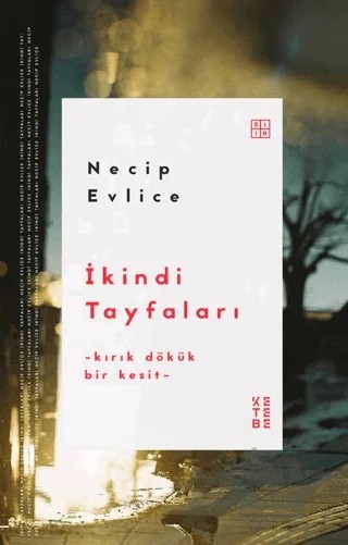 İkindi Tayfaları – Necip Evlice – Ketebe Yayınları kitap kapağı