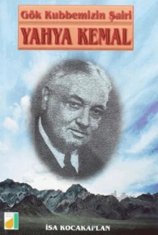Gök Kubbemizin Şairi Yahya Kemal – İsa Kocakaplan – Damla Yayınevi kitap kapağı
