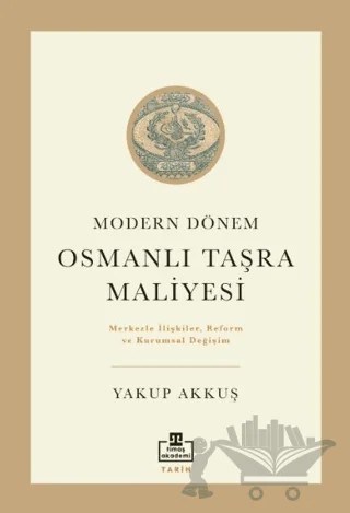 Osmanlı Taşra Maliyesi – Yakup Akkuş – Timaş Akademi kitap kapağı