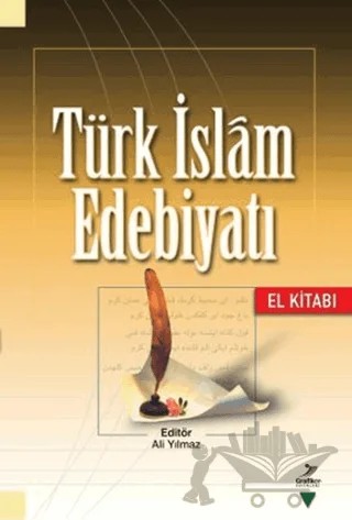 Türk İslam Edebiyatı (El Kitabı) – Alim Yıldız, Ali Öztürk, Ali Yılmaz, Bilal Kemikli, İhsan Akçay, Kenan Özçelik, Mehmet Şamil Baş, Necdet Şengün, Zülfikar Güngör – Grafiker Yayınları kitap kapağı