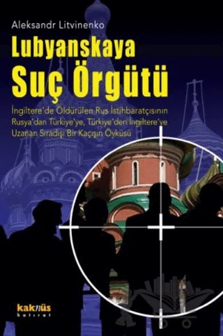 Lubyanskaya Suç Örgütü – Aleksandr Litvinenko – Kaknüs Yayınları kitap kapağı
