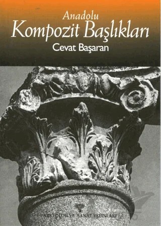 Anadolu Kompozit Başlıkları – Cevat Başaran – Arkeoloji ve Sanat Yayınları kitap kapağı
