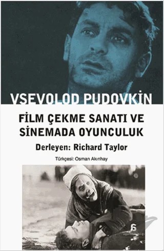Film Çekme Sanatı ve Sinemada Oyunculuk – Vsevolod Pudovkin – Agora Kitaplığı kitap kapağı
