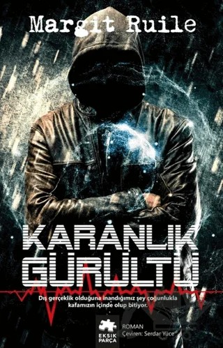 Karanlık Gürültü – Margit Ruile – Eksik Parça Yayınları kitap kapağı