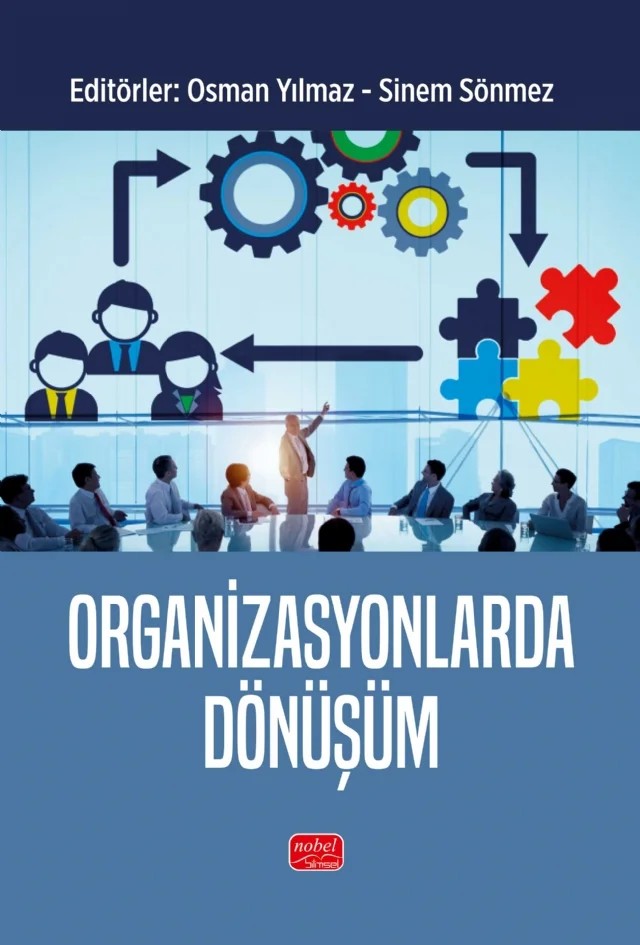 Organizasyonlarda Dönüşüm – Abdullah Zübeyr Akman, Dilek Efe, Duygu Toplu Yaşlıoğlu, Ebru Kasnak, Esra Akay, Havva Değirmenci Tarakçı, Kübra Mert Mahan, Meltem Özbay, Nida Palabıyık, Suudan Gökçe Gök, Tolga Anıl Topdemir – Nobel Akademik Yayıncılık kitap kapağı