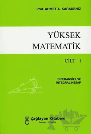 Yüksek Matematik Cilt: 1 – Ahmet A. Karadeniz, H. U. Karadeniz, Z. Çınar – Çağlayan Kitabevi kitap kapağı