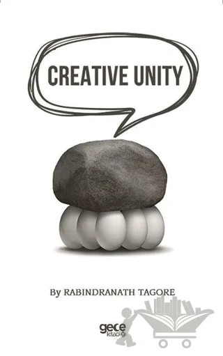 Creative Unity – Rabındranath Tagore – Gece Kitaplığı kitap kapağı