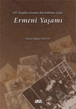 19. Yüzyılda Gelenekten Batı Kültürüne Geçişte Ermeni Yaşamı – Murat Gökhan Dalyan – Öncü Kitap kitap kapağı