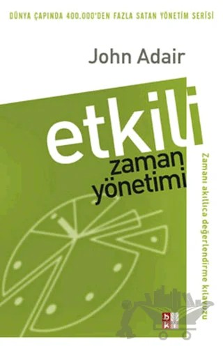 Etkili Zaman Yönetimi – John Adair – Babıali Kültür Yayıncılığı kitap kapağı