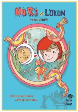 Nuri ve Lokum Yeni Görev – Hafize Çınar Güner – Hep Kitap kitap kapağı