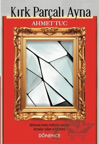 Kırk Parçalı Ayna – Ahmet Tuc – Dönence Basım ve Yayın Hizmetleri kitap kapağı