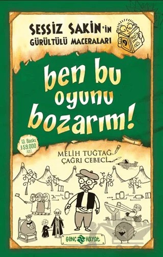 Sessiz Sakin’in Gürültülü Maceraları 9 - Ben Bu Oyunu Bozarım! – Melih Tuğtağ – Genç Hayat kitap kapağı