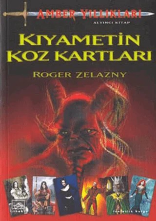 Amber Yıllıkları 6. Kitap: Kıyametin Koz Kartları – Roger Zelazny – İthaki Yayınları kitap kapağı