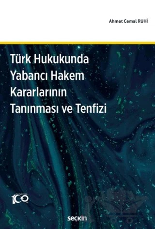 Türk Hukukunda Yabancı Hakem Kararlarının Tanınması ve Tenfizi – Ahmet Cemal Ruhi – Seçkin Yayıncılık kitap kapağı