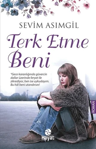 Terk Etme Beni – Sevim Asımgil – Hayat Yayınları kitap kapağı