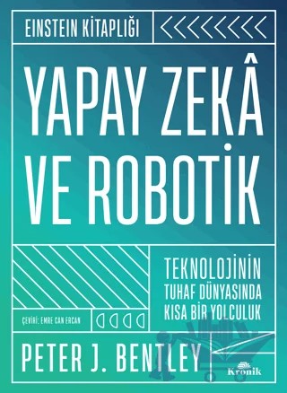 Yapay Zeka ve Robotik – Peter J. Bentley – Kronik Kitap kitap kapağı