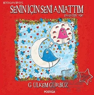 Senin İçin Seni Anlattım – G. Ülkem Gürbüz – Postiga Yayınları kitap kapağı