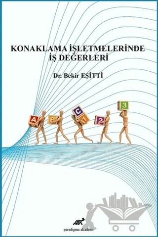 Konaklama İşletmelerinde İş Değerleri – Bekir Eşitti – Paradigma Akademi Yayınları kitap kapağı