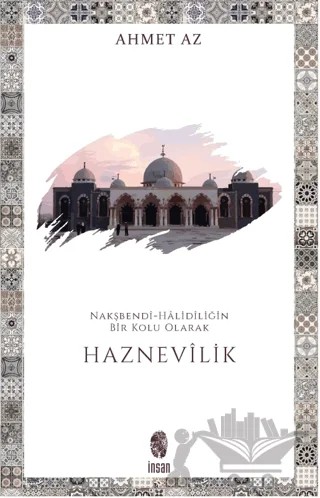 Nakşbendi-Halidiliğin Bir Kolu Olarak Haznevilik – Ahmet Az – İnsan Yayınları kitap kapağı