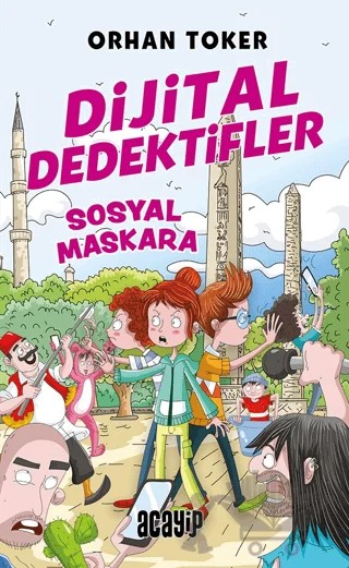 Dijital Dedektifler 3 - Sosyal Maskara – Orhan Toker – Acayip Kitaplar kitap kapağı