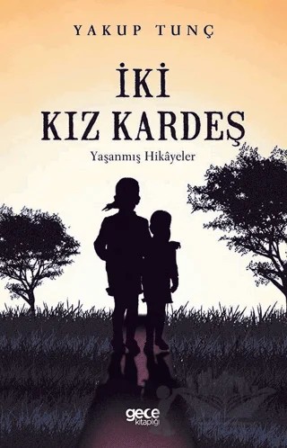 İki Kız Kardeş – Yakup Tunç – Gece Kitaplığı kitap kapağı