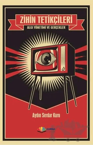 Zihin Tetikçileri - Algı Yönetimi ve Gerçekler – Aydın Serdar Kuru – Karma Kitaplar kitap kapağı
