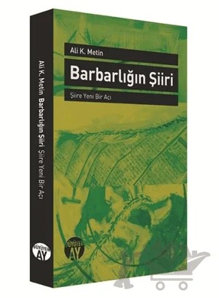 Barbarlığın Şiiri – Ali K. Metin – Büyüyen Ay Yayınları kitap kapağı