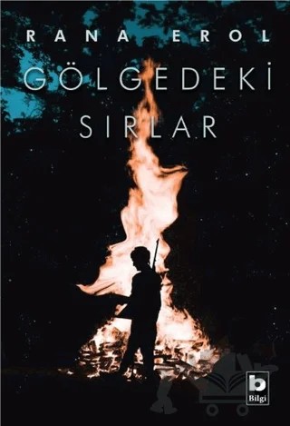Gölgedeki Sırlar – Rana Erol – Bilgi Yayınevi kitap kapağı