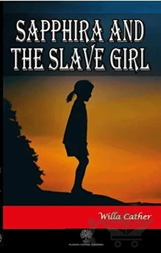 Sapphira and the Slave Girl – Willa Cather – Platanus Publishing kitap kapağı