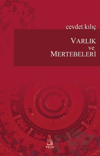 Varlık ve Mertebeleri – Cevdet Kılıç – Fecr Yayınları kitap kapağı