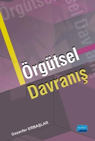 Örgütsel Davranış – Gazanfer Erbaşlar – Nobel Akademik Yayıncılık kitap kapağı