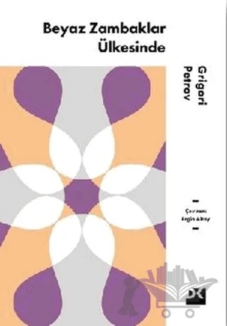 Beyaz Zambaklar Ülkesinde – Grigori Spiridonoviç Petrov, Grıgory Petrov – Doğan Kitap kitap kapağı