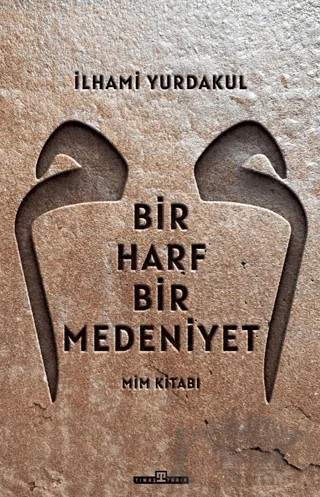Bir Harf Bir Medeniyet Mim Kitabı – İlhami Yurdakul – Timaş Tarih kitap kapağı