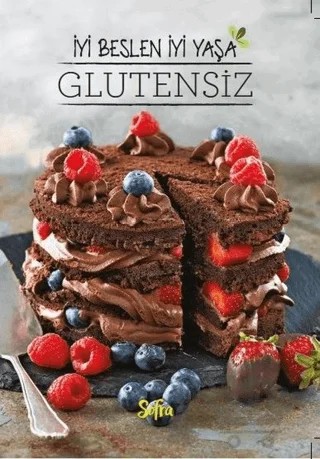 Glutensiz: İyi Beslen İyi Yaşa (Sofra Kış Özel) – Kolektif – Turkuvaz Kitap kitap kapağı