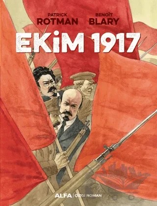 Ekim 1917 – Benoit Blary, Patrick Rotman – Alfa Yayınları kitap kapağı