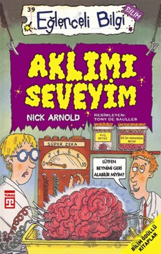 Aklımı Seveyim Eğlenceli Bilgi 39 – Nick Arnold – Timaş Yayınları kitap kapağı