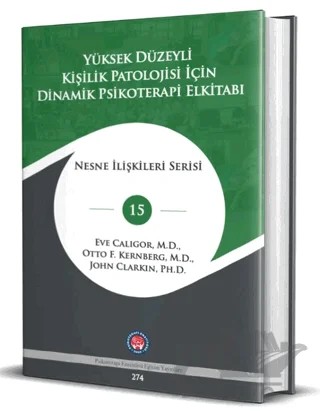 Yüksek Düzeyli Kişilik Patolojisi için Dinamik Psikoterapi El Kitabı – John F. Clarkin, Otto F. Kernberg, Eve Caligor – Psikoterapi Enstitüsü kitap kapağı