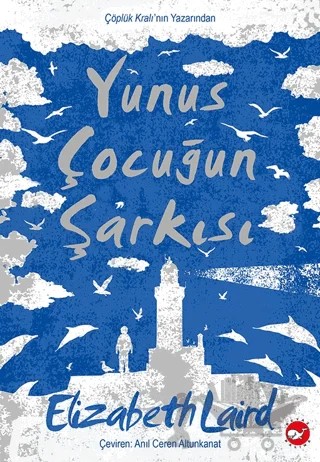 Yunus Çocuğun Şarkısı – Elizabeth Laird – Beyaz Balina Yayınları kitap kapağı