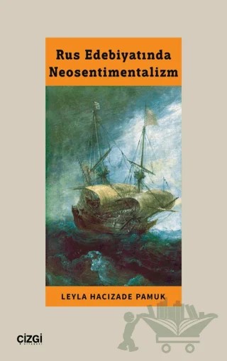 Rus Edebiyatında Neosentimentalizm – Leyla Hacızade Pamuk – Çizgi Kitabevi Yayınları kitap kapağı