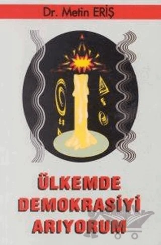 Ülkemde Demokrasiyi Arıyorum – Metin Eriş – Boğaziçi Yayınları kitap kapağı
