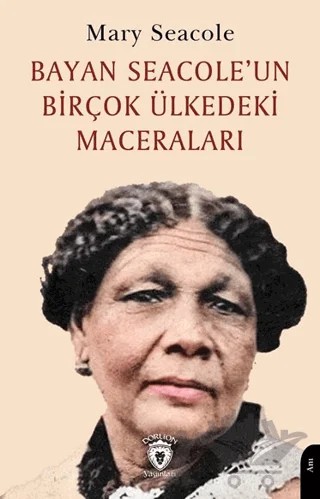 Bayan Seacole’un Birçok Ülkedeki Maceraları – Mary Seacole – Dorlion Yayınları kitap kapağı