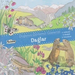 Dağlar - Doğanın Görkemli Gösterisi – C. Pellissier, E. Tchoukriel, V. Aladjidi – Teleskop Popüler Bilim kitap kapağı